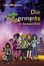 Die Peppermints im Rampenlicht Cover des Buches Die Peppermints im Rampenlicht (ISBN: 9783945833292)