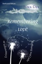 Remembering Love Cover des Buches Remembering Love (ISBN: 9783945858165)