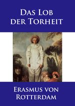 Das Lob der Torheit Cover des Buches Das Lob der Torheit (ISBN: 9783945909324)