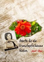 Warte, bis die Granatapfelbäume blühen Cover des Buches Warte, bis die Granatapfelbäume blühen (ISBN: 9783945923092)