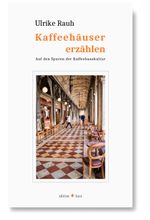 Kaffeehäuser erzählen Cover des Buches Kaffeehäuser erzählen (ISBN: 9783945961223)