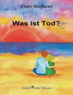 Was ist Tod? Cover des Buches Was ist Tod? (ISBN: 9783945976395)