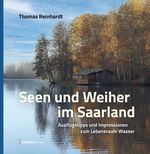 Seen und Weiher im Saarland Cover des Buches Seen und Weiher im Saarland (ISBN: 9783946036296)