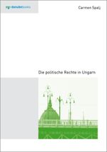 Die politische Rechte in Ungarn: Polarisierung als Einfallstor für die Jobbik-Partei Cover des Buches Die politische Rechte in Ungarn: Polarisierung als Einfallstor für die Jobbik-Partei (ISBN: 9783946046011)