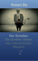 Der Schatten.: Die dunklen Seiten des menschlichen Wesens. Cover des Buches Der Schatten.: Die dunklen Seiten des menschlichen Wesens. (ISBN: 9783946136132)