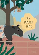 Der Tapeten-Tapir Cover des Buches Der Tapeten-Tapir (ISBN: 9783946186748)
