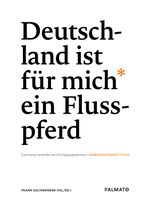 Deutschland ist für mich ein Flusspferd/ Germany reminds me of a hippopotamus Cover des Buches Deutschland ist für mich ein Flusspferd/ Germany reminds me of a hippopotamus (ISBN: 9783946205425)