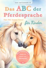 Das ABC der Pferdesprache für Kinder Cover des Buches Das ABC der Pferdesprache für Kinder (ISBN: 9783946239383)