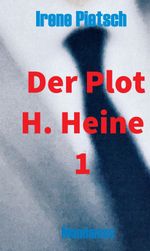 Der Plot H. Heine 1 Cover des Buches Der Plot H. Heine 1 (ISBN: 9783946267881)