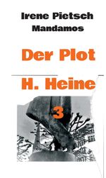 Der Plot H. Heine 3 Cover des Buches Der Plot H. Heine 3 (ISBN: 9783946267942)
