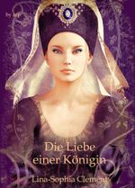 Die Liebe einer Königin Cover des Buches Die Liebe einer Königin (ISBN: 9783946280552)