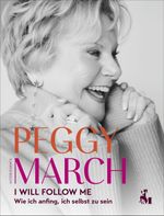 PEGGY MARCH – I WILL FOLLOW ME Cover des Buches PEGGY MARCH – I WILL FOLLOW ME (ISBN: 9783946297277)