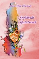 Gefühlvolle Gedichtewelt Cover des Buches Gefühlvolle Gedichtewelt (ISBN: 9783946308126)