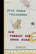 Ich verkauf dir einen Hund Cover des Buches Ich verkauf dir einen Hund (ISBN: 9783946334071)