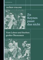 Zu Keynes passt das nicht Cover des Buches Zu Keynes passt das nicht (ISBN: 9783946334521)