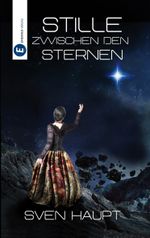 Stille zwischen den Sternen Cover des Buches Stille zwischen den Sternen (ISBN: 9783946348290)