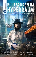 Blutspuren im Hyperraum Cover des Buches Blutspuren im Hyperraum (ISBN: 9783946348436)