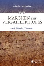 Märchen des Versailler Hofes Cover des Buches Märchen des Versailler Hofes (ISBN: 9783946376200)