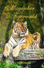 Magischer Tigerwald Cover des Buches Magischer Tigerwald (ISBN: 9783946381617)