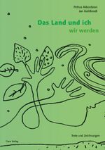 Das Land und ich wir werden Cover des Buches Das Land und ich wir werden (ISBN: 9783946392279)