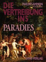 Die Vertreibung ins Paradies Cover des Buches Die Vertreibung ins Paradies (ISBN: 9783946392446)