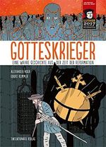 Gotteskrieger: Eine wahre Geschichte aus der Zeit der Reformation Cover des Buches Gotteskrieger: Eine wahre Geschichte aus der Zeit der Reformation (ISBN: 9783946401087)
