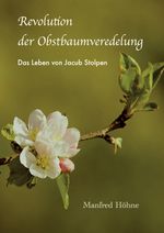 Revolution der Obstbaumveredelung Cover des Buches Revolution der Obstbaumveredelung (ISBN: 9783946414384)