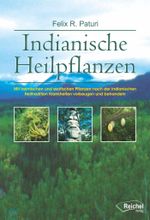 Indianische Heilpflanzen Cover des Buches Indianische Heilpflanzen (ISBN: 9783946433491)