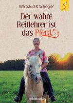 Der wahre Reitlehrer ist das Pferd Cover des Buches Der wahre Reitlehrer ist das Pferd (ISBN: 9783946435525)