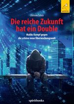 Die reiche Zukunft hat ein Double Cover des Buches Die reiche Zukunft hat ein Double (ISBN: 9783946435723)