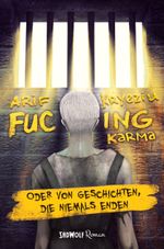 Fucking Karma Cover des Buches Fucking Karma (ISBN: 9783946446149)