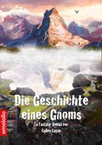 Die Geschichte eines Gnoms Cover des Buches Die Geschichte eines Gnoms (ISBN: 9783946461036)