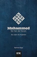 Muhammed - Der Herr der Herzen: Das Leben des Propheten Cover des Buches Muhammed - Der Herr der Herzen: Das Leben des Propheten (ISBN: 9783946463009)