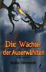 Die Wächter der Auserwählten Cover des Buches Die Wächter der Auserwählten (ISBN: 9783946468240)
