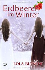 Erdbeeren im Winter Cover des Buches Erdbeeren im Winter (ISBN: 9783946484226)