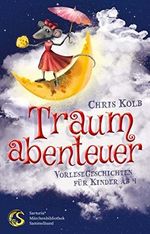 Traumabenteuer (Sarturia® Märchenbibliothek) Cover des Buches Traumabenteuer (Sarturia® Märchenbibliothek) (ISBN: 9783946498056)