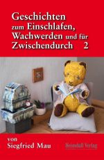 Geschichten zum Einschlafen, Wachwerden und für Zwischendurch Cover des Buches Geschichten zum Einschlafen, Wachwerden und für Zwischendurch (ISBN: 9783946537670)