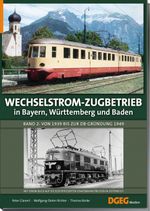 Wechselstrom-Zugbetrieb in Bayern, Württemberg und Baden Cover des Buches Wechselstrom-Zugbetrieb in Bayern, Württemberg und Baden (ISBN: 9783946594321)