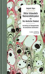 Felix Schnabels Universitätsjahre oder Der deutsche Student Cover des Buches Felix Schnabels Universitätsjahre oder Der deutsche Student (ISBN: 9783946595151)