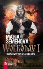 Wolkodav I - Das Schwert des Grauen Hundes (Slawische Fantasy) Cover des Buches Wolkodav I - Das Schwert des Grauen Hundes (Slawische Fantasy) (ISBN: 9783946608066)