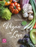 Vegan with Love Cover des Buches Vegan with Love (ISBN: 9783946625315)