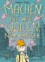 Machen ist wie Wollen, nur krasser Cover des Buches Machen ist wie Wollen, nur krasser (ISBN: 9783946642367)