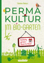 Permakultur im Bio-Garten Cover des Buches Permakultur im Bio-Garten (ISBN: 9783946658702)