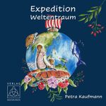 Expedition Weltentraum Cover des Buches Expedition Weltentraum (ISBN: 9783946723806)