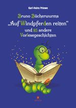 Bruno Bücherwurms "Auf Windpferden reiten" Cover des Buches Bruno Bücherwurms "Auf Windpferden reiten" (ISBN: 9783946732846)