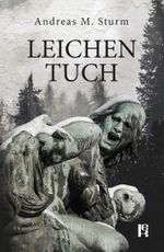 Leichentuch Cover des Buches Leichentuch (ISBN: 9783946734048)