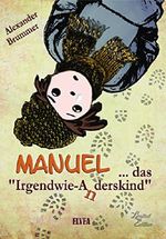 Manuel .. das Irgendwie-Anderskind Cover des Buches Manuel .. das Irgendwie-Anderskind (ISBN: 9783946751564)