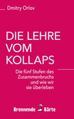 Die Lehre vom Kollaps Cover des Buches Die Lehre vom Kollaps (ISBN: 9783946778165)
