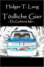 Tödliche Gier Cover des Buches Tödliche Gier (ISBN: 9783946809104)