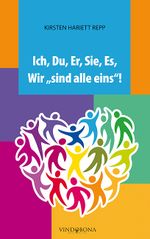 Ich , Du, Er, Sie, Es, Wir "sind alle eins"! Cover des Buches Ich , Du, Er, Sie, Es, Wir "sind alle eins"! (ISBN: 9783946810001)